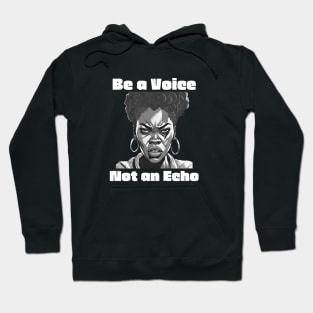Be a Voice Not an Echo - Inspirational Quotes Hoodie